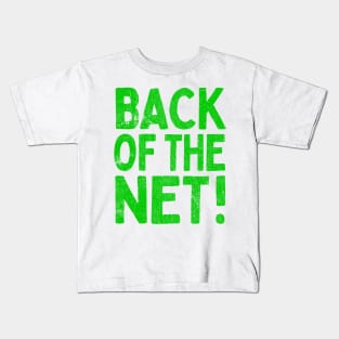 Back Of The Net! Kids T-Shirt